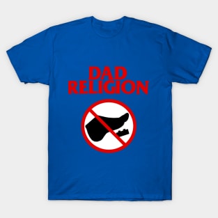 Dad Bad Religion Parody Father's Day Funny Punk T-Shirt